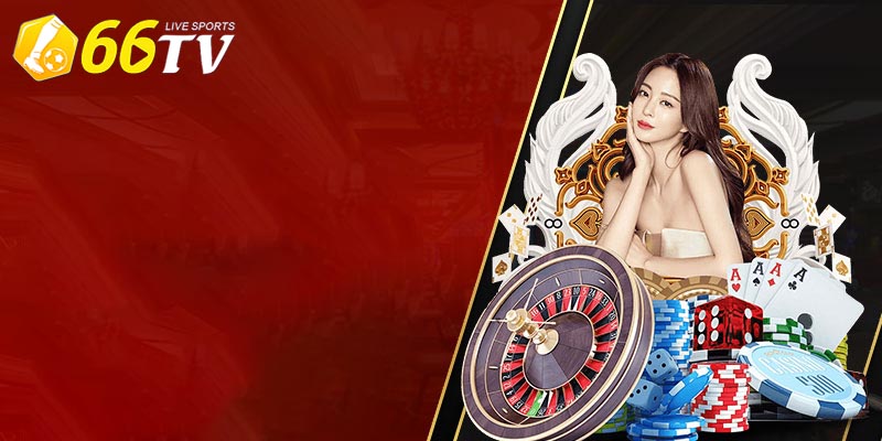 Casino 66tv | Tận hưởng những ván bài gay cấn ở casino 66tv